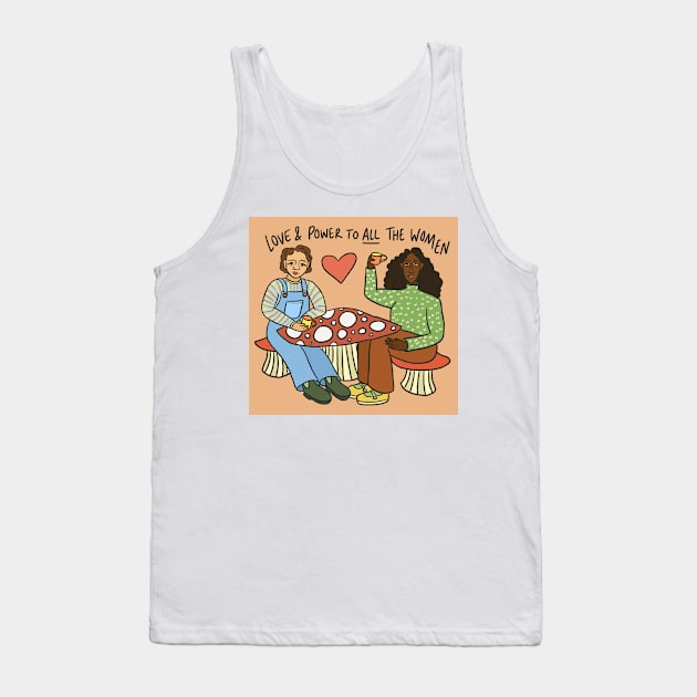 Love & Power to All the Women Tank Top by c-arlyb